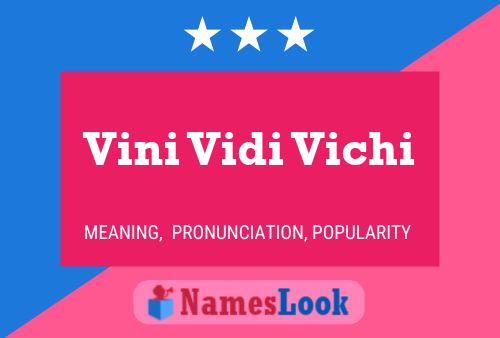 Постер имени Vini Vidi Vichi