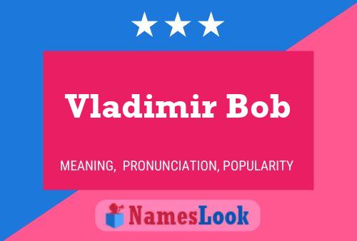 Постер имени Vladimir Bob