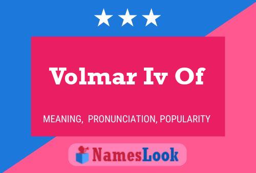 Постер имени Volmar Iv Of