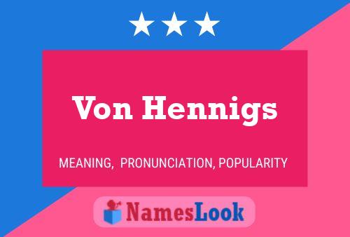 Постер имени Von Hennigs