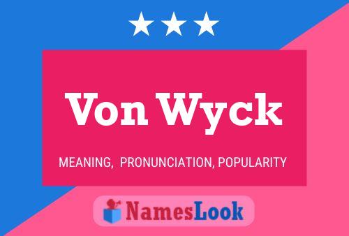 Постер имени Von Wyck