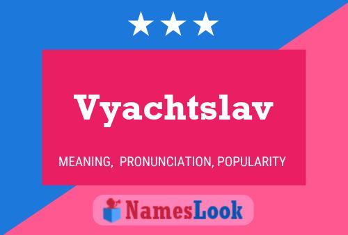 Постер имени Vyachtslav