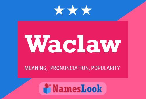 Постер имени Waclaw