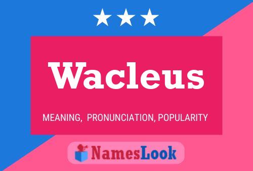 Постер имени Wacleus