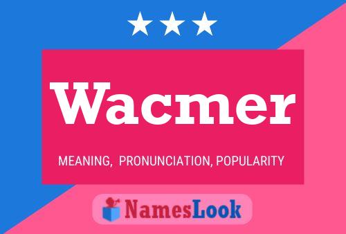 Постер имени Wacmer