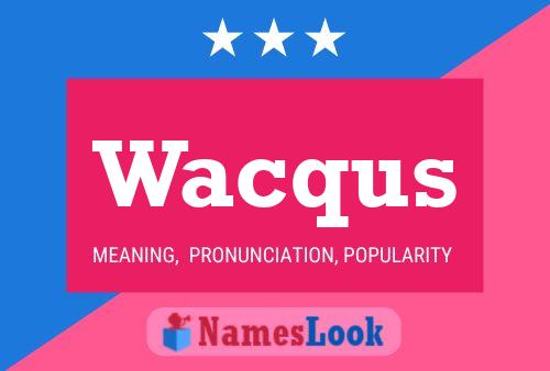 Постер имени Wacqus