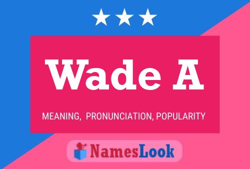 Постер имени Wade A