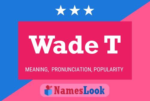 Постер имени Wade T