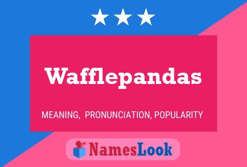 Постер имени Wafflepandas