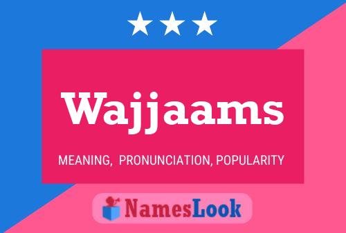 Постер имени Wajjaams