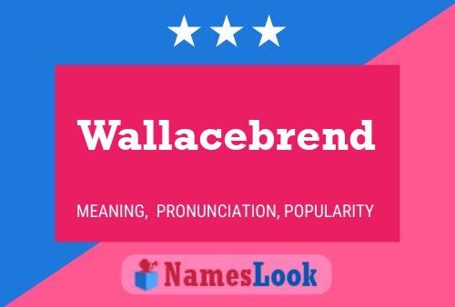 Постер имени Wallacebrend