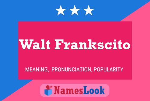 Постер имени Walt Frankscito