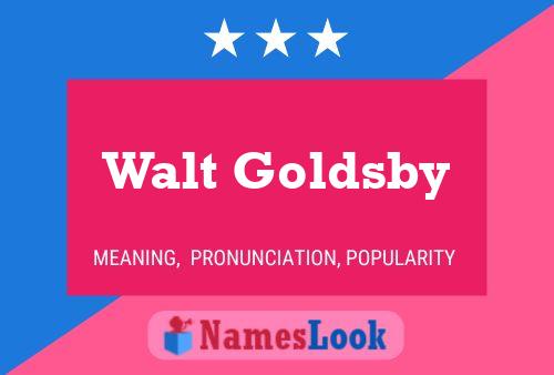 Постер имени Walt Goldsby