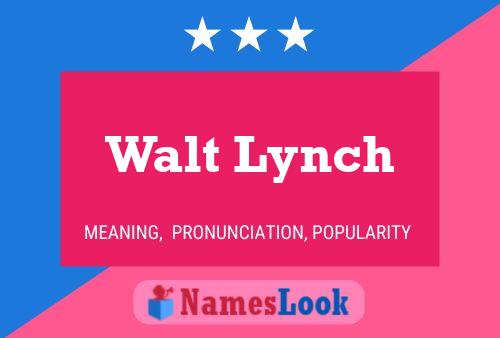 Постер имени Walt Lynch