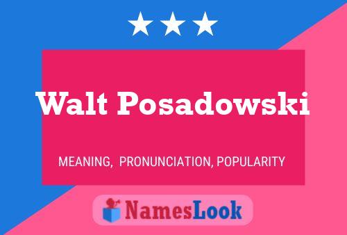 Постер имени Walt Posadowski