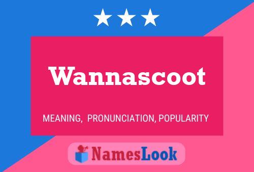 Постер имени Wannascoot