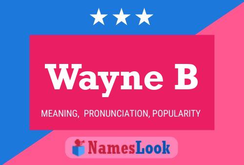 Постер имени Wayne B