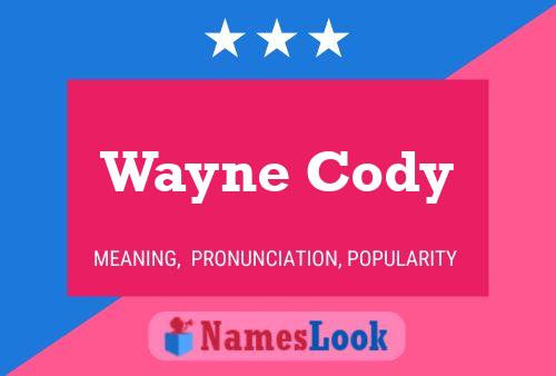 Постер имени Wayne Cody