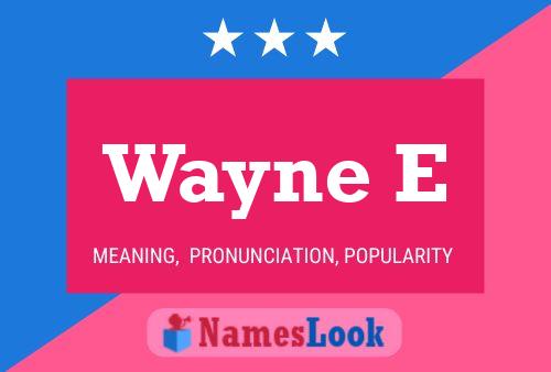 Постер имени Wayne E