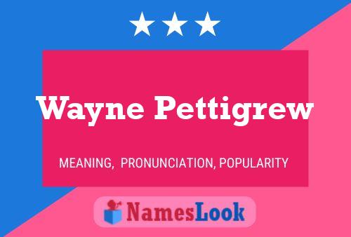 Постер имени Wayne Pettigrew