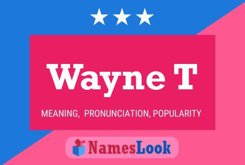 Постер имени Wayne T