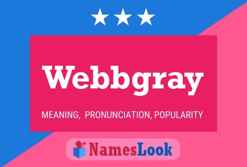 Постер имени Webbgray