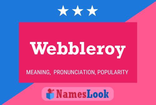 Постер имени Webbleroy