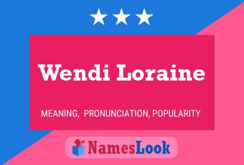 Постер имени Wendi Loraine