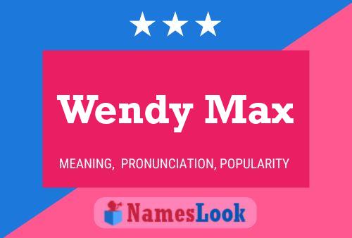 Постер имени Wendy Max