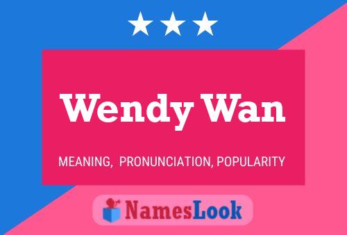 Постер имени Wendy Wan