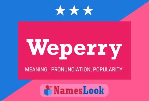 Постер имени Weperry