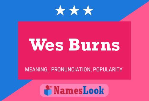 Постер имени Wes Burns