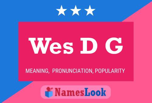 Постер имени Wes D G