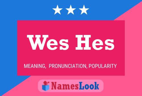 Постер имени Wes Hes