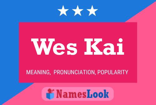 Постер имени Wes Kai