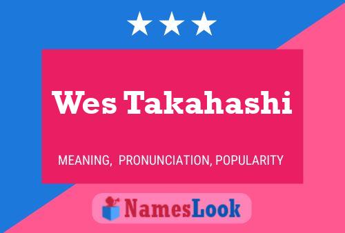 Постер имени Wes Takahashi