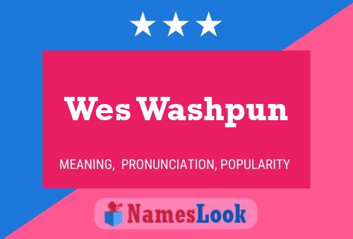 Постер имени Wes Washpun