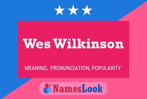 Постер имени Wes Wilkinson