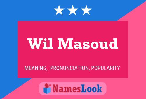 Постер имени Wil Masoud