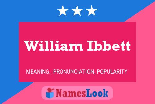 Постер имени William Ibbett