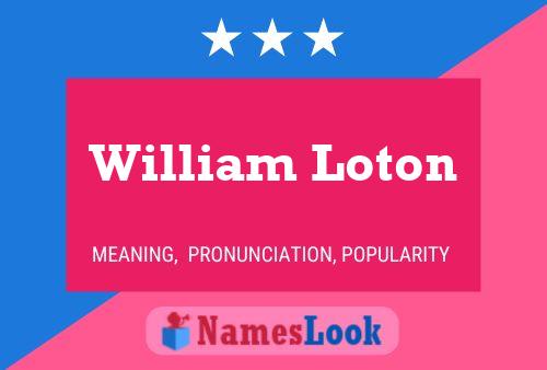 Постер имени William Loton