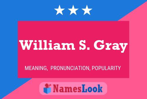 Постер имени William S. Gray