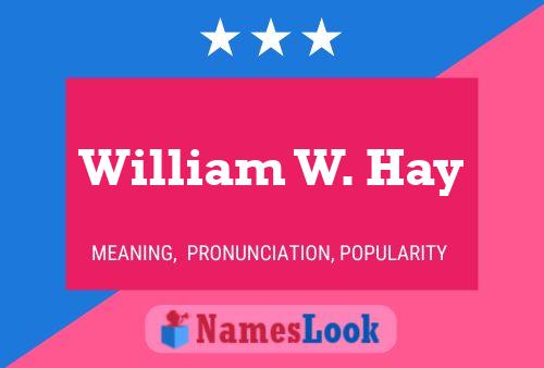 Постер имени William W. Hay