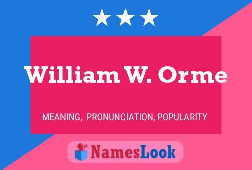 Постер имени William W. Orme