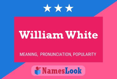 Постер имени William White