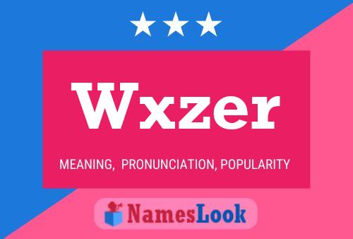 Постер имени Wxzer