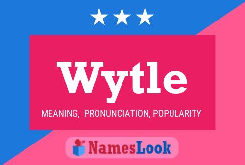 Постер имени Wytle