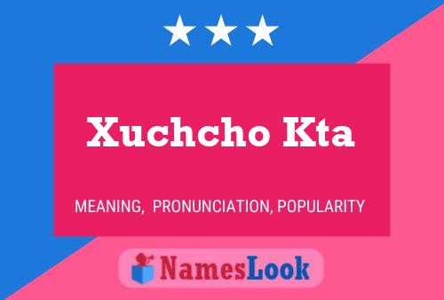 Постер имени Xuchcho Kta