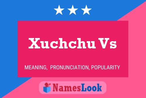 Постер имени Xuchchu Vs