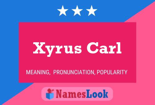 Постер имени Xyrus Carl